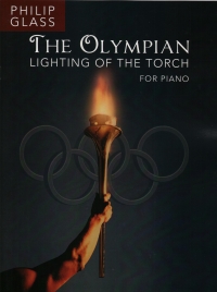 Philip Glass The Olympian Lighting Of The Torchpno Sheet Music Songbook