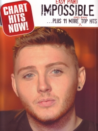 Chart Hits Now Impossible + 11 More Top Hits Easy Sheet Music Songbook