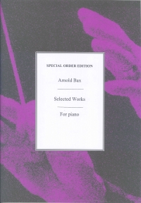 Bax Selected Works For Piano Sheet Music Songbook
