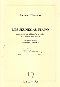 Tansman Les Jeunes Au Piano Pieces De Fantaisie 4h Sheet Music Songbook