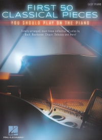 First 50 Classical Pieces You Should Play Onpiano Sheet Music Songbook