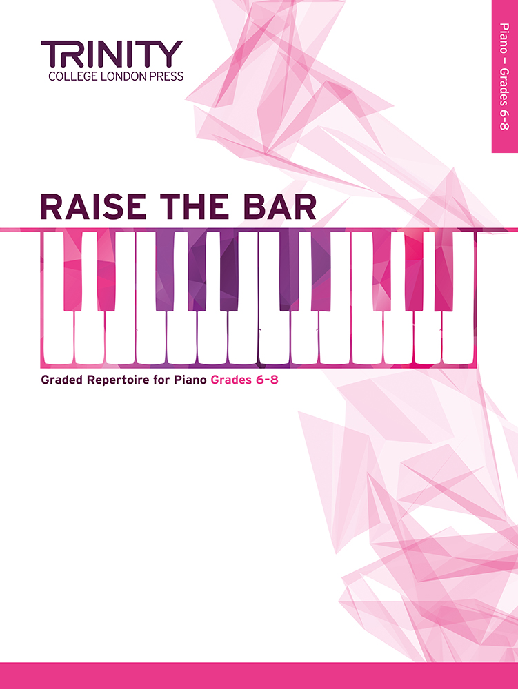 Raise The Bar Piano Book 3 Grades 6-8 Trinity Sheet Music Songbook