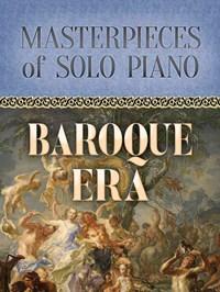 Masterpieces Of Solo Piano Baroque Era Sheet Music Songbook