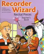 Recorder Wizard Recital Pieces Teachers Book Sheet Music Songbook