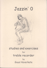 Haverkate The Jazzin O  Recorder  Studies & Exerc Sheet Music Songbook