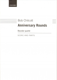 Chilcott Anniversary Rounds Recorder Quartet Sc/pt Sheet Music Songbook