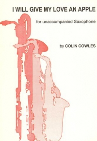 Cowles I Will Give My Love An Apple Saxophone Sheet Music Songbook