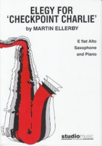 Ellerby Elegy For Checkpoint Charlie Alto Sax Sheet Music Songbook