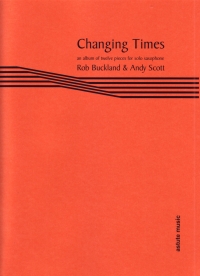 Changing Times Buckland/scott Bb/eb Sax Solo Sheet Music Songbook