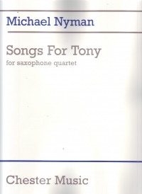 Nyman Songs For Tony Sax Quartet Sheet Music Songbook