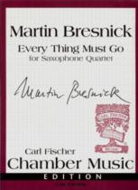 Bresnick Every Thing Must Go Sax Quartet Sheet Music Songbook