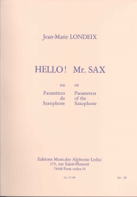 Londeix Hello Mr Sax Parameters Of The Saxophone Sheet Music Songbook