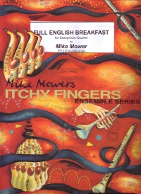Mower Full English Breakfast Sax Quartet Aatb/satb Sheet Music Songbook