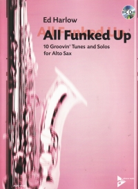 All Funked Up Harlow Alto Saxophone + Cd Sheet Music Songbook