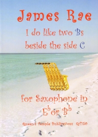 Rae I Do Like Two Bs Beside The Side C Saxophone Sheet Music Songbook