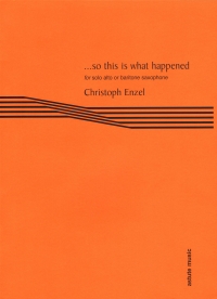 Enzel So This Is What Happened Solo Eb Saxophone Sheet Music Songbook