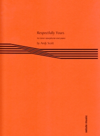 Andy Scott Respectfully Yours Tenor Sax & Piano Sheet Music Songbook