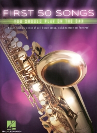 First 50 Songs You Should Play On The Sax Sheet Music Songbook