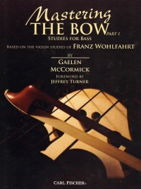 Mastering The Bow Part 1 Studies For Bass Mccormic Sheet Music Songbook