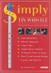 Simply Tin Whistle Beginner Easy Instruction Book Sheet Music Songbook