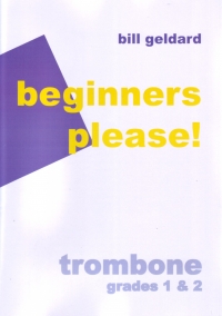 Beginners Please! Trombone (treb Or Bass) Geldard Sheet Music Songbook