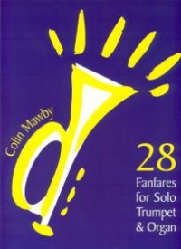 Mawby 28 Fanfares Solo Trumpet & Organ Sheet Music Songbook