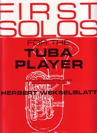 First Solos For Tuba Player Wekselblatt Sheet Music Songbook