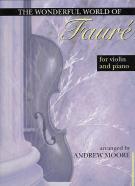 Faure Wonderful World Of Violin & Piano Moore Sheet Music Songbook