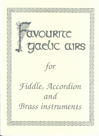 Favourite Gaelic Airs For Fiddle Accordion & Brass Sheet Music Songbook
