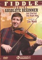 Fiddle For The Absolute Beginner Wood Dvd Sheet Music Songbook
