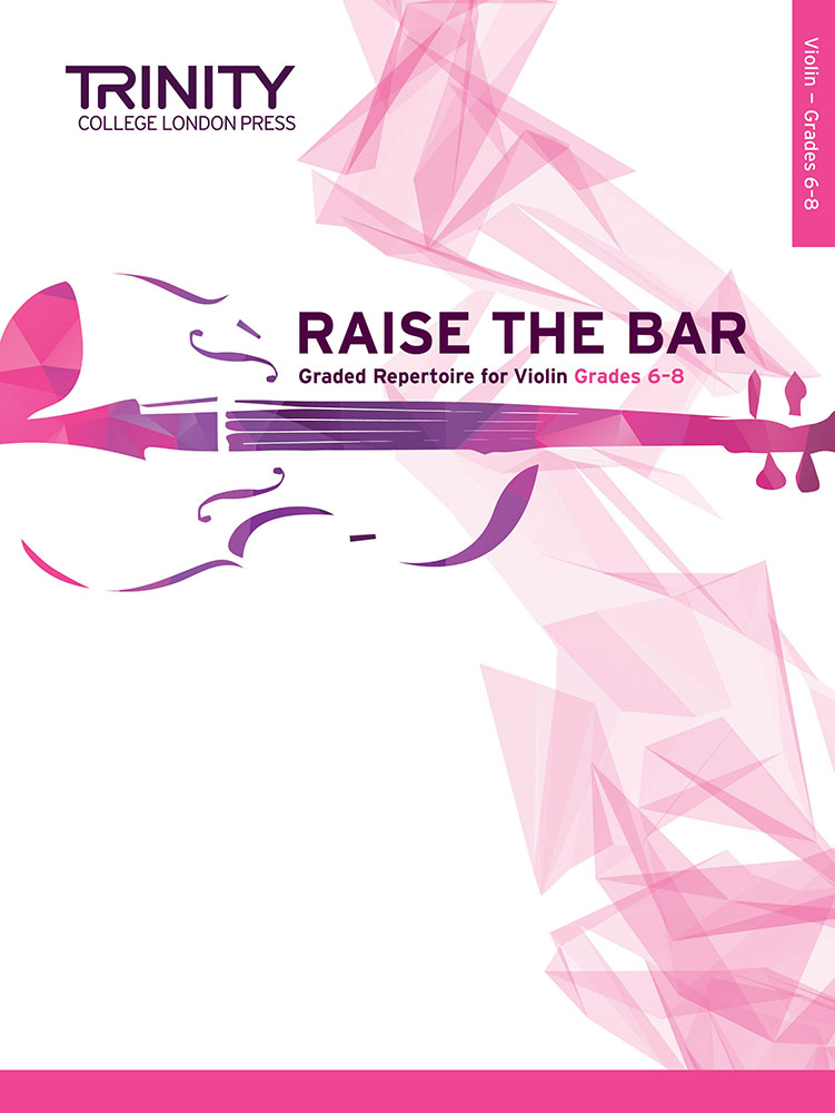 Raise The Bar Violin Grades 6-8 Trinity Sheet Music Songbook