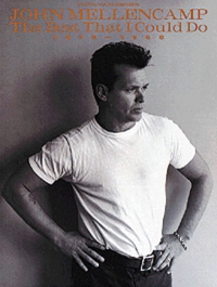 John Mellencamp Best That I Could Do 1978-1988 Sheet Music Songbook