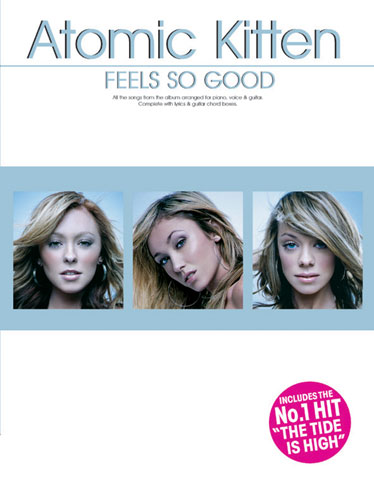 Atomic Kitten Feels So Good Piano Vocal Guitar Sheet Music Songbook