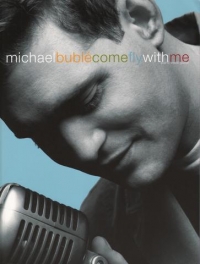Michael Buble Come Fly With Me Pvg Sheet Music Songbook