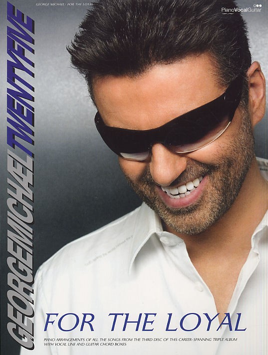 George Michael Twentyfive For The Loyal P/v/g Sheet Music Songbook