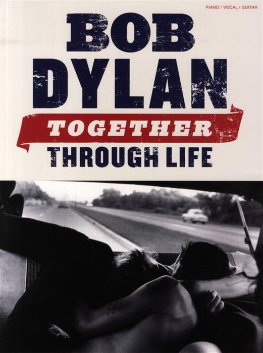 Bob Dylan Together Through Life Pvg Sheet Music Songbook