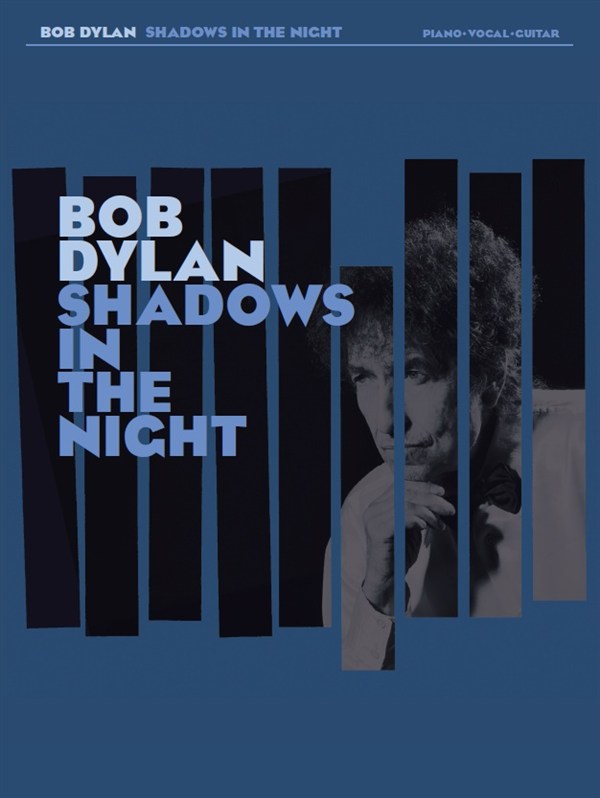 Bob Dylan Shadows In The Night Pvg Sheet Music Songbook