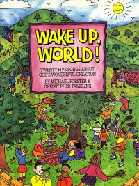 Wake Up World 25 Songs About Gods Creation Sheet Music Songbook
