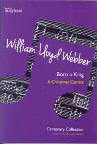 Born A King Lloyd Webber Sheet Music Songbook