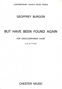 But Have Been Found Again Burgon Saattbb Sheet Music Songbook