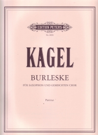 Burleske For Saxophone & Mixed Choir Kagel Sheet Music Songbook
