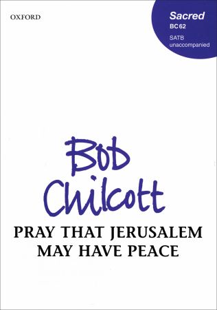 Pray That Jerusalem May Have Peace Chilcott Satb Sheet Music Songbook
