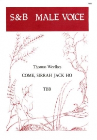 Come Sirrah Jack Ho! Weelkes Ttb Sheet Music Songbook