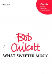 What Sweeter Music Chilcott Saattbb Unaccompanied Sheet Music Songbook