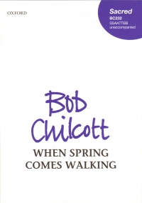When Spring Comes Walking Chilcott Ssaattbb Sheet Music Songbook
