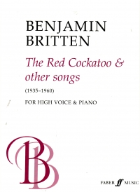 Britten Red Cockatoo & Other Songs High Voice Sheet Music Songbook