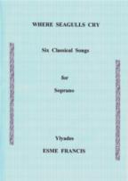 Francis Where Seagulls Cry 6 Classical Songs Sop Sheet Music Songbook