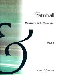 Bramhall Composing In The Classroom Opus 1 Sheet Music Songbook