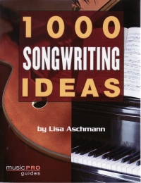 1000 Songwriting Ideas Aschmann Sheet Music Songbook