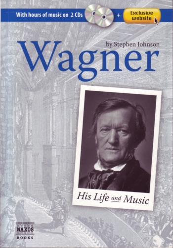 Wagner His Life & Music Johnson Book/2 Cds Sheet Music Songbook